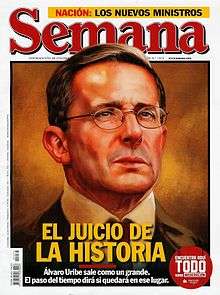 31 July 2010 front cover of issue 1474 of Semana magazine, featuring Expresident Álvaro Uribe Vélez with the header "The Judgement of History: Álvaro Uribe leaves a Grandee. Only time will tell if he will be remembered as such."