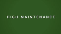 The words "High Maintenance" in plain white text on a green background