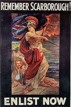 Britannia stands in front of a group of men holding various armaments, looking out over a scene of burning houses. The caption reads "REMEMBER SCARBOROUGH!", "ENLIST NOW".