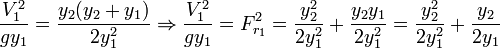 {{V_1^2} \over {gy_1}} = {{y_2({y_2 + y_1})} \over {2y_1^2}} \Rightarrow {V_1^2 \over gy_1} = F_{r_1}^2 = {y_2^2 \over {2y_1^2}} + {{y_2y_1} \over 2y_1^2} = {y_2^2 \over {2y_1^2}} + {{y_2} \over 2y_1}