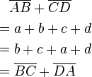 \begin{align} &\quad \overline{AB} + \overline{CD}\\ &=a+b+c+d\\&=b+c+a+d\\&=\overline{BC} + \overline{DA} \end{align}