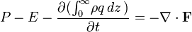 P-E-\frac{\partial (\int_0^\infty \! \rho q\,dz \,)}{\partial t}=-\nabla \cdot \mathbf{F}\!