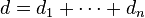 d =d_1+\cdots+d_n