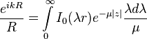 
\frac{{e^{ik R} }}
{R} = \int\limits_0^\infty I_0(\lambda r) e^{ - \mu \left| z \right| } \frac{{\lambda d \lambda}}{{\mu}}
