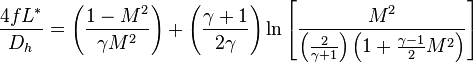 \ \frac{4fL^*}{D_h} = \left(\frac{1 - M^2}{\gamma M^2}\right) + \left(\frac{\gamma + 1}{2\gamma}\right)\ln\left[\frac{M^2}{\left(\frac{2}{\gamma + 1}\right)\left(1 + \frac{\gamma - 1}{2}M^2\right)}\right]