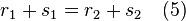 r_1 +  s_1 = r_2 + s_2 \quad (5)