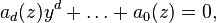 a_d(z)y^d+\ldots+a_0(z)=0,