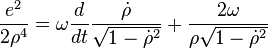 
\frac{e^2}{2\rho^4} =\omega\frac{d}{dt} \frac{\dot{\rho}}{\sqrt{1-\dot{\rho}^2}}+ \frac{2\omega}{\rho\sqrt{1-\dot{\rho}^2}}
