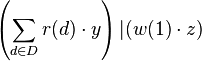 \left(\sum_{d \in D} r(d) \cdot y\right) \vert (w(1) \cdot z)