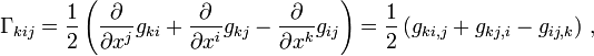 \Gamma_{kij}=\frac12 \left(
        \frac{\partial}{\partial x^j} g_{ki}
        +\frac{\partial}{\partial x^i} g_{kj}
        -\frac{\partial}{\partial x^k} g_{ij}
        \right)
        =\frac12 \left( g_{ki,j} + g_{kj,i} - g_{ij,k} \right) \,,
