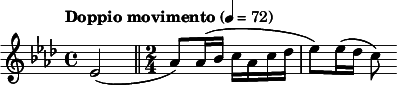  \relative c' { \clef treble \key aes \major \time 4/4 \tempo "Doppio movimento" 4 = 72 \partial 2*1 ees2( \bar "||" \time 2/4 aes8) aes16( bes c aes c des | ees8) ees16( des c8) } 