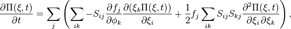  \frac{\partial \Pi (\mathbf{\xi}, t)}{\partial t} = \sum_j \left( \sum_{ik} -S_{ij} \frac{\partial f_j}{\partial \phi_k} \frac{\partial (\xi_k \Pi (\mathbf{\xi}, t) )}{\partial \xi_i} + \frac{1}{2} f_j \sum_{ik} S_{ij} S_{kj} \frac{\partial^2 \Pi (\mathbf{\xi}, t)}{\partial \xi_i \, \partial \xi_k} \right), 