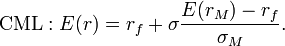 \mathrm{CML} : E(r) = r_f + \sigma  \frac{E(r_M) - r_f}{\sigma_M}.