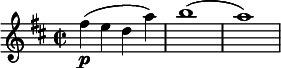  \relative c'' { \clef treble \key d \major \time 2/2 fis\p( e d a') | b1( | a) } 