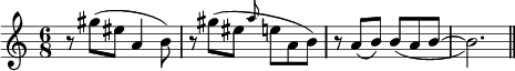 
\relative c''' {
  \time 6/8
  r8 gis (eis a,4 b8)
  r <<{s4 \grace a'8}\\{gis ^(eis e a, b)}>>
  r a (b) b _(a b~b2.) \bar "||"
}

