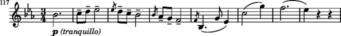 
\relative c'' \new Staff {
  \key es \major \time 3/4 \clef treble
  \set Staff.midiInstrument = "violin"
  \set Score.tempoHideNote = ##t \tempo 4 = 166
  \set Score.currentBarNumber = #117 \bar ""

  bes2._\markup { \dynamic p \italic "(tranquillo)" } | c8-- d-- es2-- | \slashedGrace { es8 } d8-- c-- bes2-- | \slashedGrace { bes8 } as8-- g-- f2-- |
  \slashedGrace { f8 } bes,4. ( g'8 es4) | c'2( g'4) | f2.( | es4) r r |
}
