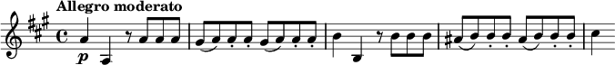 
\relative c'' {
  \tempo "Allegro moderato"
  \key a \major
  a4\p a, r8 a' a a |
  \repeat unfold 2 { gis8( a) a-. a-. } |
  b4 b, r8 b' b b |
  \repeat unfold 2 { ais8( b) b-. b-. } |
  cis4
}
